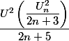 \dfrac{U^2\left(\dfrac{U^2_n}{2n+3}\right)}{2n+5}